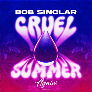 Bob Sinclar - Cruel Summer (Again)