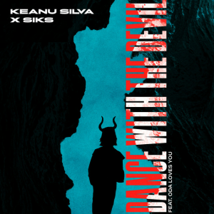 Keanu Silva & Siks & Oda Loves You - Dance With The Devil
