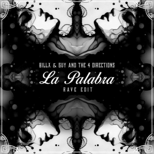 Billx & Guy & the 4 Directions - La Palabra (rave edit)