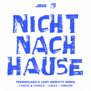 2 Engel & Charlie & LUNAX & Jebroer - Nicht Nach Hause (Teknoclash & Lost Identity Remix)