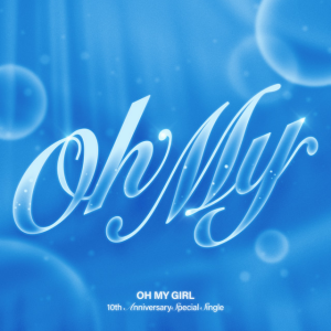 OH MY GIRL - Oh My