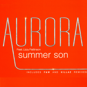 Aurora & Lizzy Pattinson - Summer Son (Radio edit)