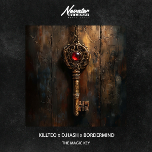 KILLTEQ & D.HASH & BORDERMIND - The Magic Key