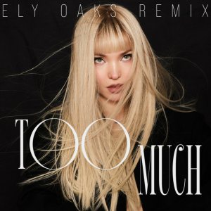 Dove Cameron - Too Much (Ely Oaks Remix)
