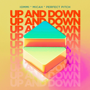IOMMI & MICAH & Perfect Pitch - Up And Down