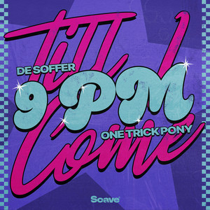 DE SOFFER & One Trick Pony - 9pm (Till I Come)