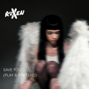 Roxen - Save You (Play & Pretend)