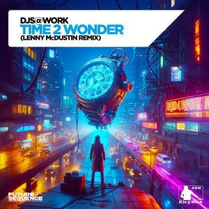 DJs@Work - Time 2 Wonder (Lenny McDustin Remix)