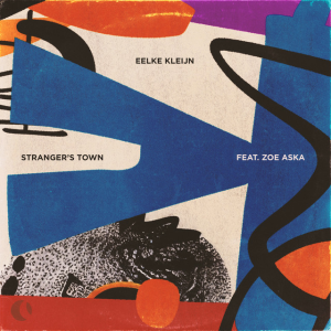 Eelke Kleijn & ZOE ASKA - Stranger's Town