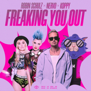 Robin Schulz & NERVO & KOPPY - Freaking You Out