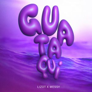 LIZOT & MeSSy - Guataqui