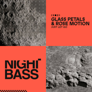Glass Petals & Rose Motion - Just Let Go