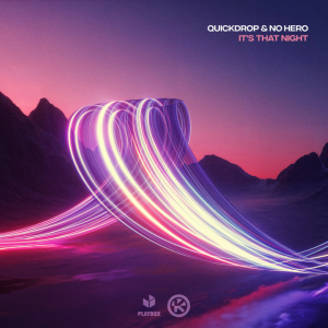 Quickdrop & No Hero - It's That Night