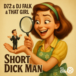 D72 & DJ Falk & That Girl - Short Dick Man