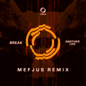 Break - Another Life (Mefjus Remix)