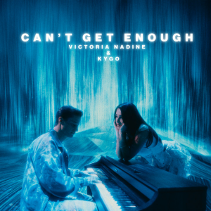 Victoria Nadine & Kygo - Can’t Get Enough