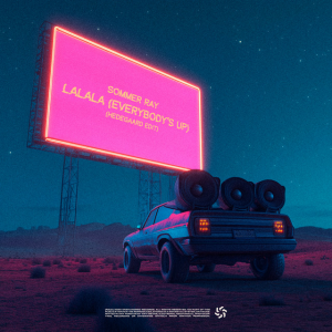Sommer Ray - LaLaLa (Everybody’s Up) [HEDEGAARD Edit]
