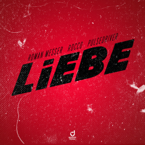 Roman Messer & Rocco & Pulsedriver - Liebe