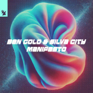 Ben Gold & Silva City & Alan Fitzpatrick & Reset Robot - Manifesto