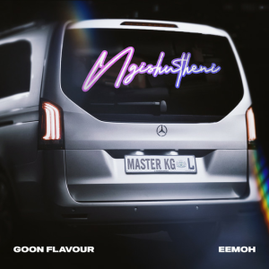 Goon Flavour & Master KG & Eemoh - Ngishutheni