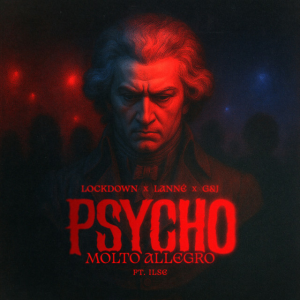 Lockdown & LANNÉ & G&J - Psycho (Molto Allegro)