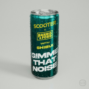 Scooter & Harris & Ford with Shibui - Gimme That Noise