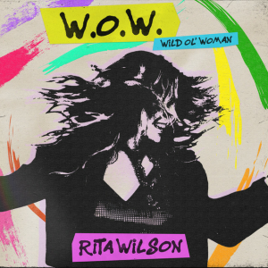 Rita Wilson - W.O.W. (Wild Ol' Woman)