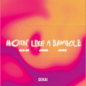 Old Jim & Jorise & CERES - Movin' Like A Bambole