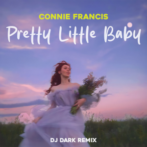 Connie Francis - Pretty Little Baby (Dj Dark Remix)