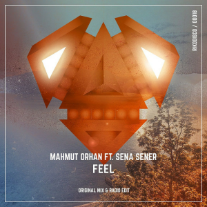Mahmut Orhan - Feel (feat. Sena Sener) [Radio Edit]