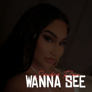 Sandra Rose - Wanna See