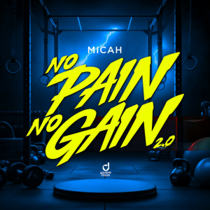 MICAH – No Pain No Gain 2.0