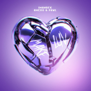 Imanbek & Amero & Pawl - Make Luv
