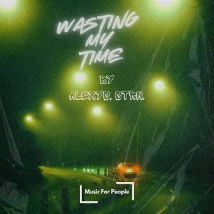 ALEXYS & Strn. - Wasting My Time (Speed Garage)