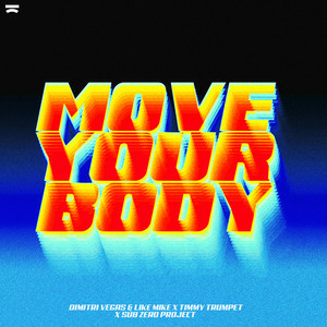 Dimitri Vegas & Like Mike & Timmy Trumpet & Sub Zero Project - Move Your Body