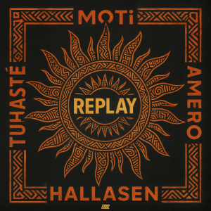 MOTi & Amero & Hallasen & Tuhasté - Replay