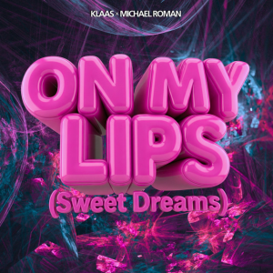 Klaas & Michael Roman - On My Lips (Sweet Dreams)