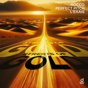 Rocco & Perfect Pitch & L´EXAIS - Streets of Gold