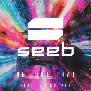 Seeb & JP Cooper - Be like that