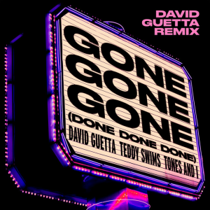 David Guetta & Teddy Swims & Tones And I - Gone Gone Gone (Done Done Done) [David Guetta Remix]