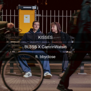 BL3SS & CamrinWatsin & bbyclose - Kisses