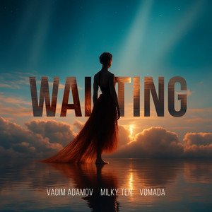 Vadim Adamov & milky ten & VØMADA - Waiting