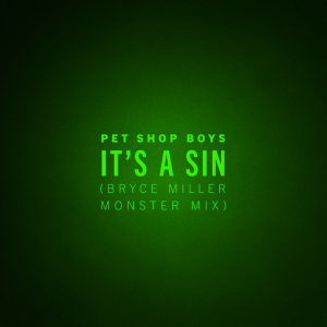 Pet Shop Boys - It's A Sin (Bryce Miller Monster Mix)