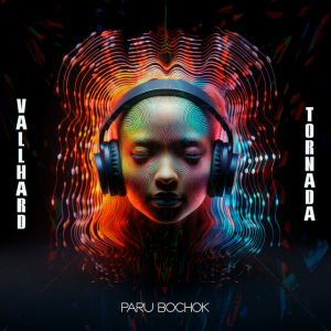 Vallhard & Tornada - Paru Bochok