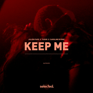 Julien Fade & Tudor & Caroline Byrne - Keep Me