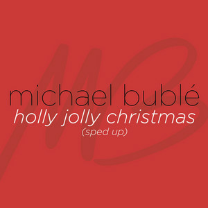 Michael Bublé & sped up + nightcore - Holly Jolly Christmas (Sped Up)