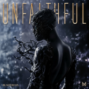 Blasterjaxx - Unfaithful