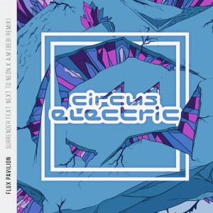 Flux Pavilion & Next To Neon & A:M - Surrender (Bebi Remix)