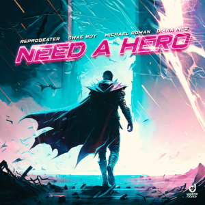 Reprobeater & Swae Boy & Michael Roman & Diana Inez - Need a Hero