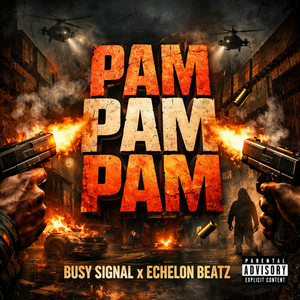Busy Signal & Echelon Beatz - Pam Pam Pam